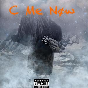 C me Nøw (Explicit)