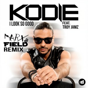 I Look So Good (Marx & Field Remix)