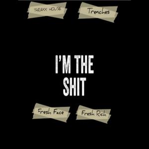 I'm The **** (feat. Fresh Rich) [Explicit]