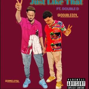 Just Like That (feat. DOUBL3 D) (Explicit)