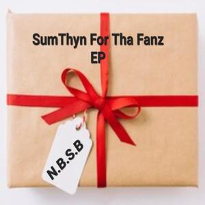 SumThyn For Tha Fanz (Explicit)