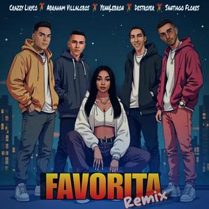 Favorita Remix (feat. Crazzy liryco, Abraham Villalobos, Destroyer & Santiago Flores)