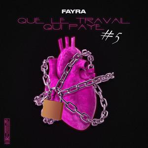 QUE LE TRAVAIL QUI PAYE #5 (Explicit)