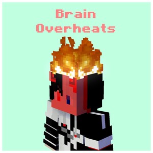 Brain Overheats