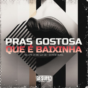 Pras Gostosa Que e Baixinha (Explicit)