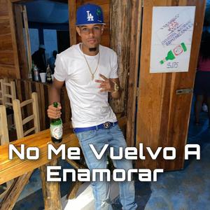 No Me Vuelvo A Enamorar(feat. Yoandy Cero Bulto)