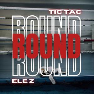 ROUND (feat. Tic Tac) [Explicit]