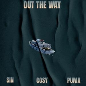 Out the Way (feat. Sinsay, Sean Cosy & Pumaxay|Explicit)