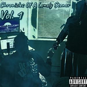 Chronicles Of A Lonely Stoner, Vol. 1 (Explicit)