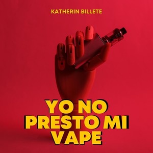 Yo No Presto Mi Vape (Explicit)