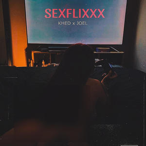 SEXFLIXXX (Explicit)