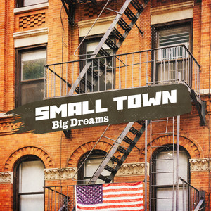 Small Town, Big Dreams