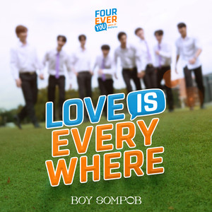 Love Is Everywhere (Original Soundtrack From "Fourever You เพราะรักนำทาง")