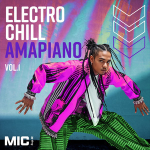 Electro Chill Amapiano Vol. I