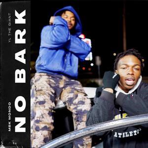 NO BARK (feat. YL The Giant) [Explicit]