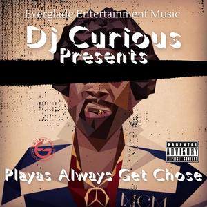 Playas Always Get Chose (Explicit)