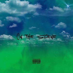 On The Scene (feat. markdadropout) [Explicit]