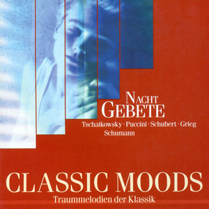 CLASSIC MOODS - HUMPERDINCK, E. / FAURE, G. / BRAHMS, J. / SCHUMANN, R. / PUCCINI, G. / GRIEG, E. / SCHUBERT, F. / PUCCINI, G. / RHEINBERGER, J.G.