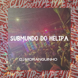 SUBMUNDO DO HELIPA (Explicit)