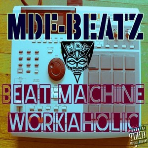 Beatmachine Workaholic (Explicit)