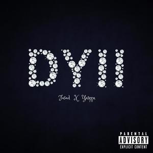 DYII (feat. yassen711 & Fasad) [Explicit]