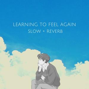 Learning To Feel Again