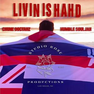 Livin Is Hahd (feat. Humble Souljah & Hanapaks)