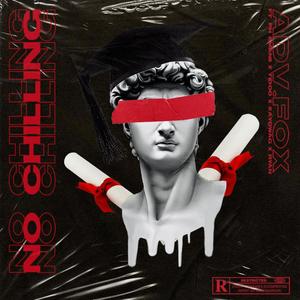 No Chilling (feat. ph Amanii, Tiddo, KayDawg & KB Ryan) (Explicit)