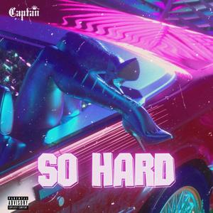 So Hard