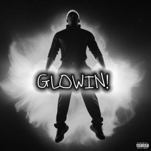 Glowin! (Explicit)