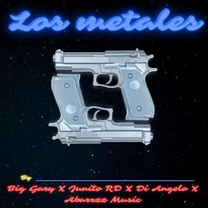 Los metales (feat. Big Gary, Junito RD & Abarrzz Music) [Explicit]