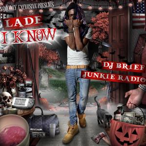 I Know (lade) (feat. DJ BRIEF, Dj Gren8de & $hmoney Exclusives)