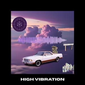 HIGH Vibration (Explicit)