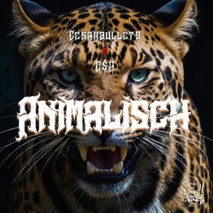 Animalisch (feat. Cesarbullet9 & *****hitaround) [Explicit]