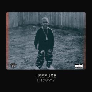 I Refuse (Explicit)