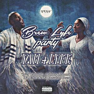 Brew Lyfe Party (feat. Yo'el Yahudah, Hondo Olatunde & 1Flesh)