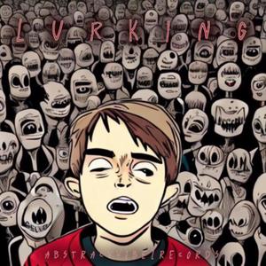 Lurking (Explicit)