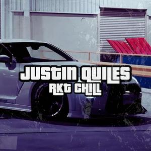 Justin Quiles (Rkt Chill)