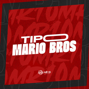 Tipo Mario Bros (Explicit)