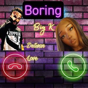 Boring (feat. Detwan Love) [Explicit]