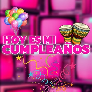 Hoy Es Mi Cumpleaños (Explicit)