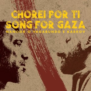 Chorei Por Ti (Song for Gaza) [feat. Karkov]
