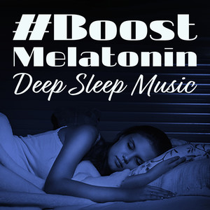 #Boost Melatonin: Deep Sleep Music - Inner Stillness & Relaxation, Hypnosis, Affirmations, Yoga Before Sleep, Night Meditation & Harmony