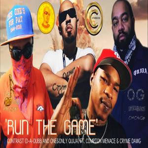 Run the Game (feat. Compton Menace, One&Only Quija & Cryme Dawg) [Explicit]