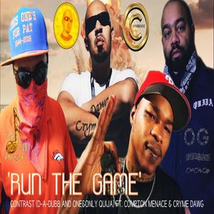 Run the Game (feat. Compton Menace, One&Only Quija & Cryme Dawg) (Explicit)