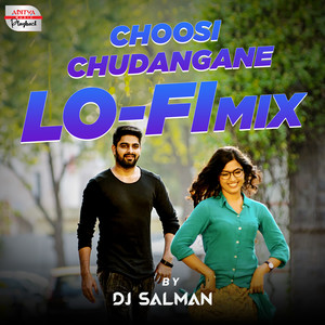 Choosi Chudangane Lofi Mix (From "Chalo")