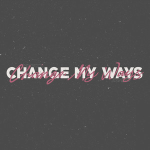 Change My Ways