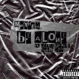 Be Alone (Explicit)