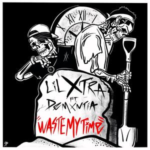 Waste My Time (Explicit)
