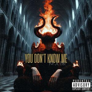 You Don't Know Me (Explicit)